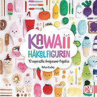 Buch "Kawaii Häkelfiguren - 40 supersüße Amigurumi-Projekte"