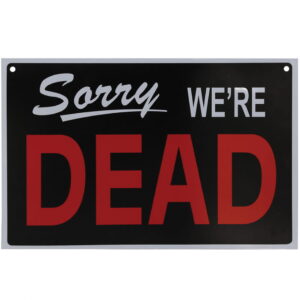 Warnschild Sorry we´re Dead für Halloween