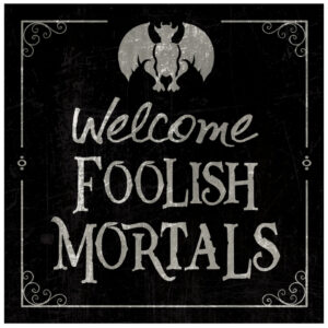 Vintage Metallschild Welcome Foolish Mortals 20cm ★